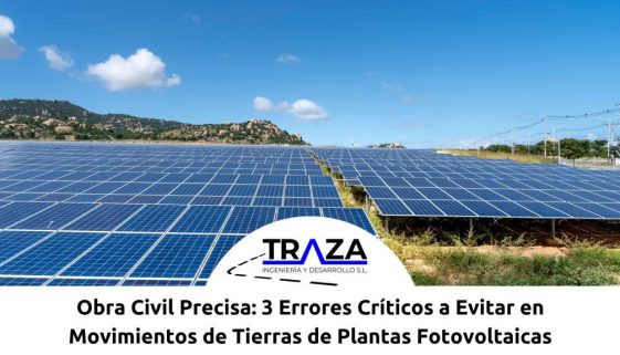 Obra Civil Precisa 3 Errores Críticos a Evitar en Movimientos de Tierras de Plantas Fotovoltaicas